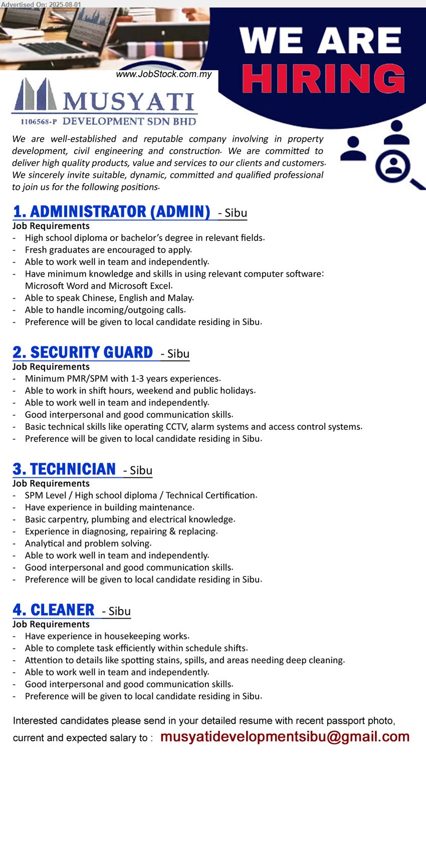 MUSYATI DEVELOPMENT SDN BHD - 1. ADMINISTRATOR (ADMIN)  (Sibu), High school Diploma or Bachelor’s Degree, Fresh graduates are encouraged to apply,...
2. SECURITY GUARD  (Sibu),  SPMR/SPM with 1-3 years experiences.,...
3. TECHNICIAN (Sibu), SPM Level / High school Diploma / Technical Certification., Have experience in building maintenance.,...
4. CLEANER (Sibu), Have experience in housekeeping works, Able to complete task efficiently within schedule shifts.,...
Email resume.