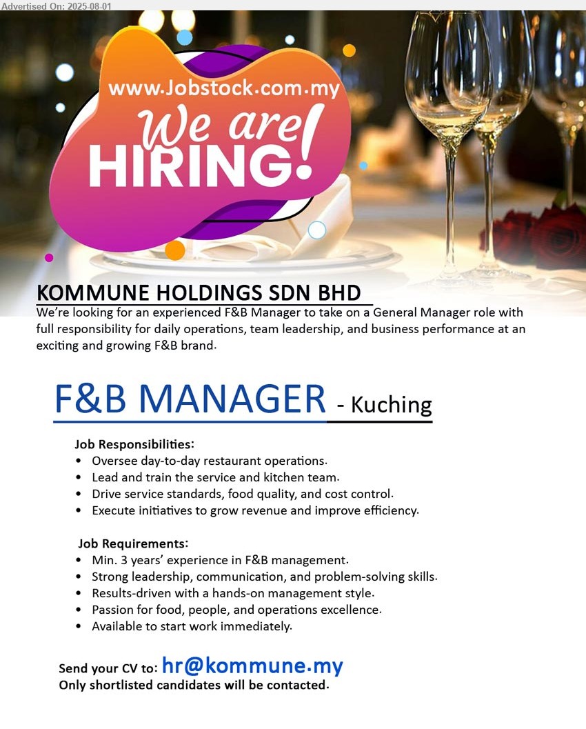 KOMMUNE HOLDINGS SDN BHD - F&B MANAGER (Kuching), Min. 3 years’ experience in F&B management, Strong leadership, communication, and problem-solving skills.,...
Email resume.