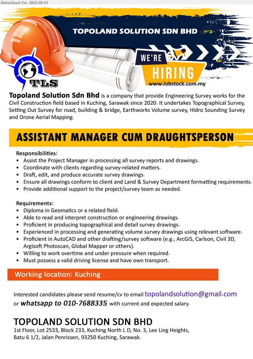 TOPOLAND SOLUTION SDN BHD - ASSISTANT MANAGER CUM DRAUGHTSPERSON (Kuching), Diploma in Geomatics, Able to read and interpret construction or engineering drawings, Proficient in producing topographical and detail survey drawings.,...
Whatsapp to 010-7688335 / Email resume.