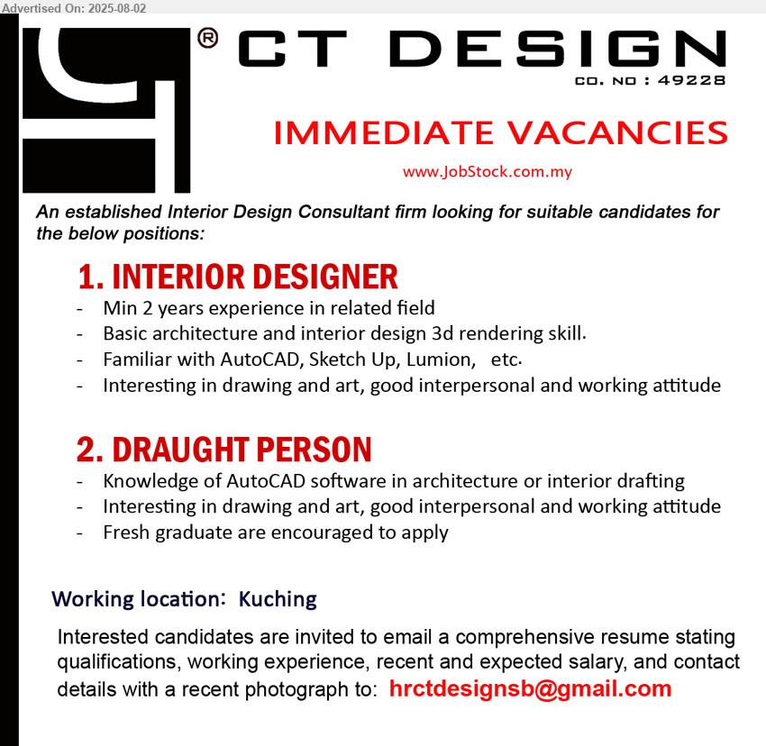 CT DESIGN - 1. INTERIOR DESIGNER (Kuching), Basic architecture and interior design 3d rendering skill， Familiar with AutoCAD, Sketch Up, Lumion,...
2. DRAUGHT PERSON (Kuching), Knowledge of AutoCAD software in architecture or interior drafting， Fresh graduate are encouraged to apply,...
Email resume.