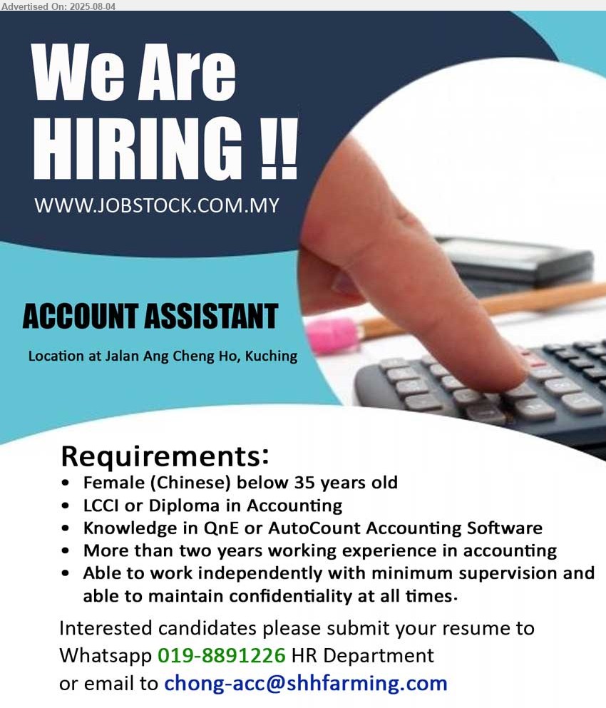 ADVERTISER - ACCOUNT ASSISTANT  (Kuching), Female, LCCI or Diploma in Accounting, Knowledge in QnE or AutoCount Accounting Software,...
Whatsapp 019-8891226 / Email resume.
