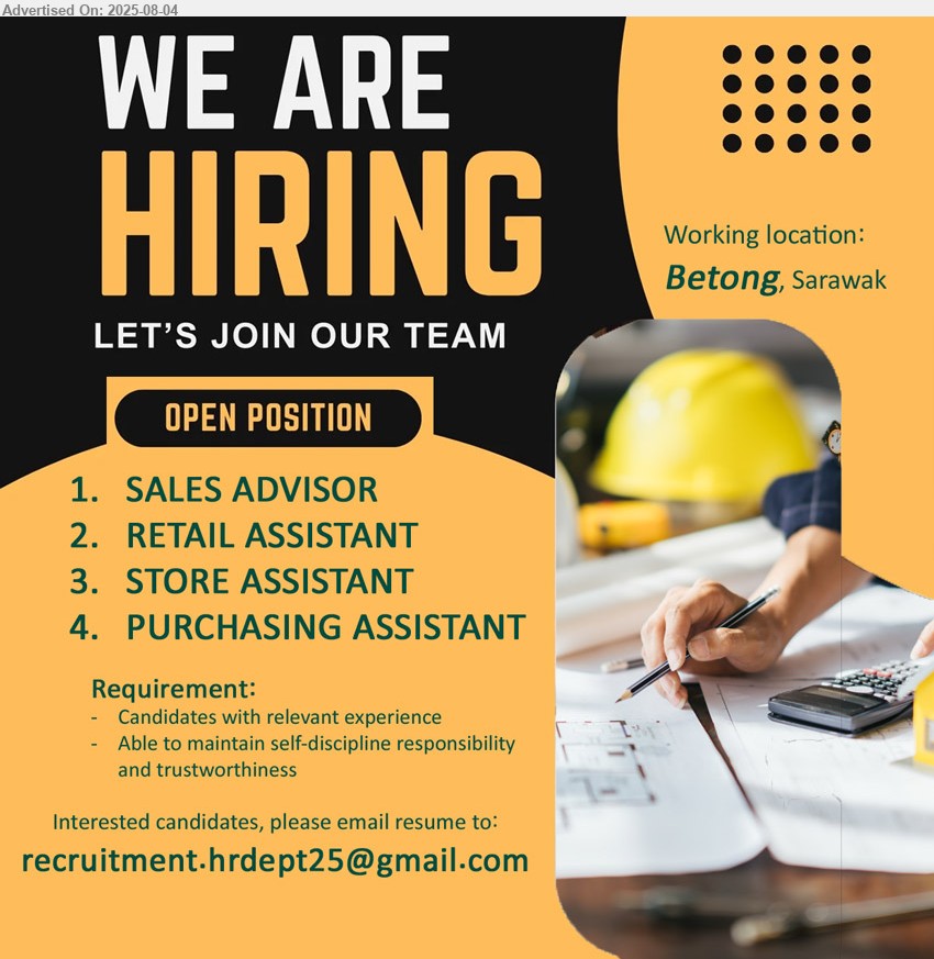 ADVERTISER - 1. SALES ADVISOR (Betong).
2. RETAIL ASSISTANT (Betong).
3. STORE ASSISTANT (Betong).
4. PURCHASING ASSISTANT (Betong).
Candidates with relevant experience, Able to maintain self-discipline, responsibility, and trustworthiness
Email resume.
