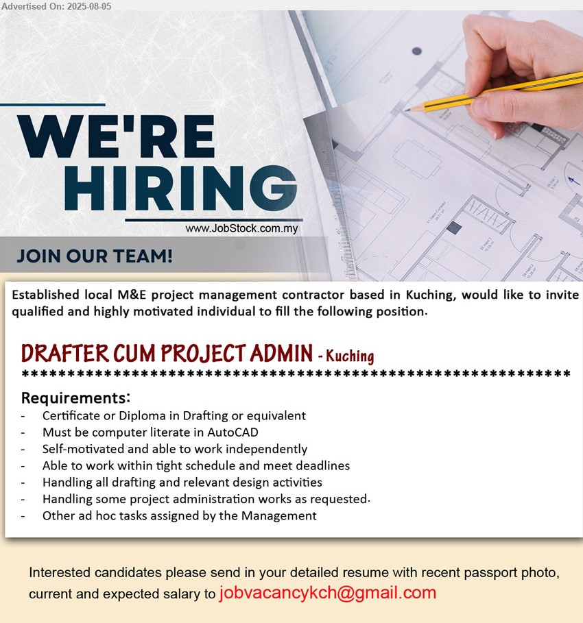 ADVERTISER (Local M&E Project Management Contractor) - DRAFTER CUM PROJECT ADMIN (Kuching), Certificate or Diploma in Drafting, Must be computer literate in AutoCAD, Handling all drafting and relevant design activities,...
Email resume.