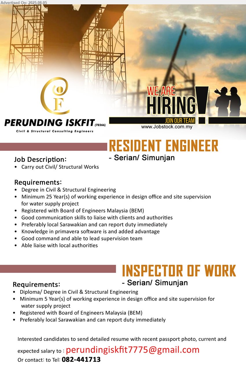 PERUNDING ISKFIT - 1. RESIDENT ENGINEER  (Serian, Simunjan), Degree in Civil & Structural Engineering, Minimum 25 Year(s) of working experience in design office and site supervision for water supply project,...
2. INSPECTOR OF WORK (Serian, Simunjan), Diploma/ Degree in Civil & Structural Engineering, Minimum 5 Year(s) of working experience in design office and site supervision for water supply project,...
Call 082-441713 / Email resume.