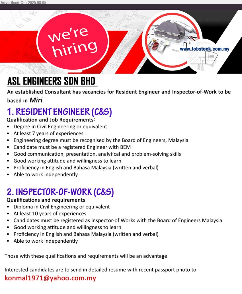 ASL ENGINEERS SDN BHD - 1. RESIDENT ENGINEER (C&S)  (Miri), Degree in Civil Engineering, At least 7 years of experiences ,...
2. INSPECTOR-OF-WORK (C&S)  (Miri), Diploma in Civil Engineering, At least 10 years of experiences,...
Email resume.