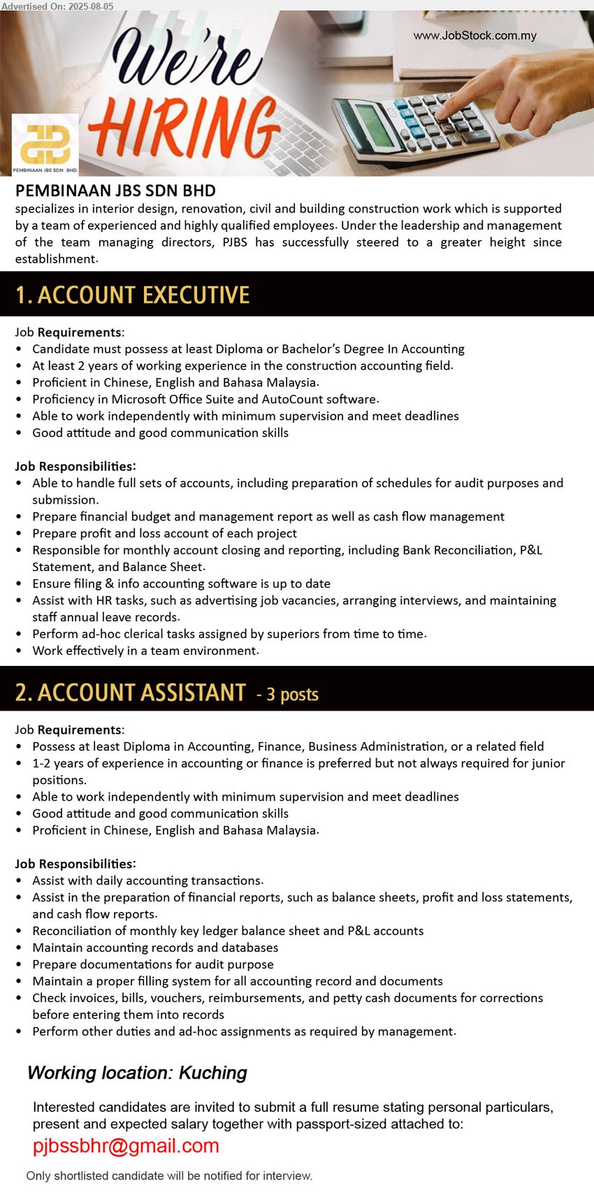 PEMBINAAN JBS SDN BHD - 1. ACCOUNT EXECUTIVE  (Kuching), Diploma or Bachelor’s Degree In Accounting, t least 2 years of working experience in the construction accounting field, ,...
2. ACCOUNT ASSISTANT  (Kuching), Diploma in Accounting, Finance, Business Administration, 1-2 years of experience in accounting or finance is preferred but not always required for junior positions,...
Email resume.