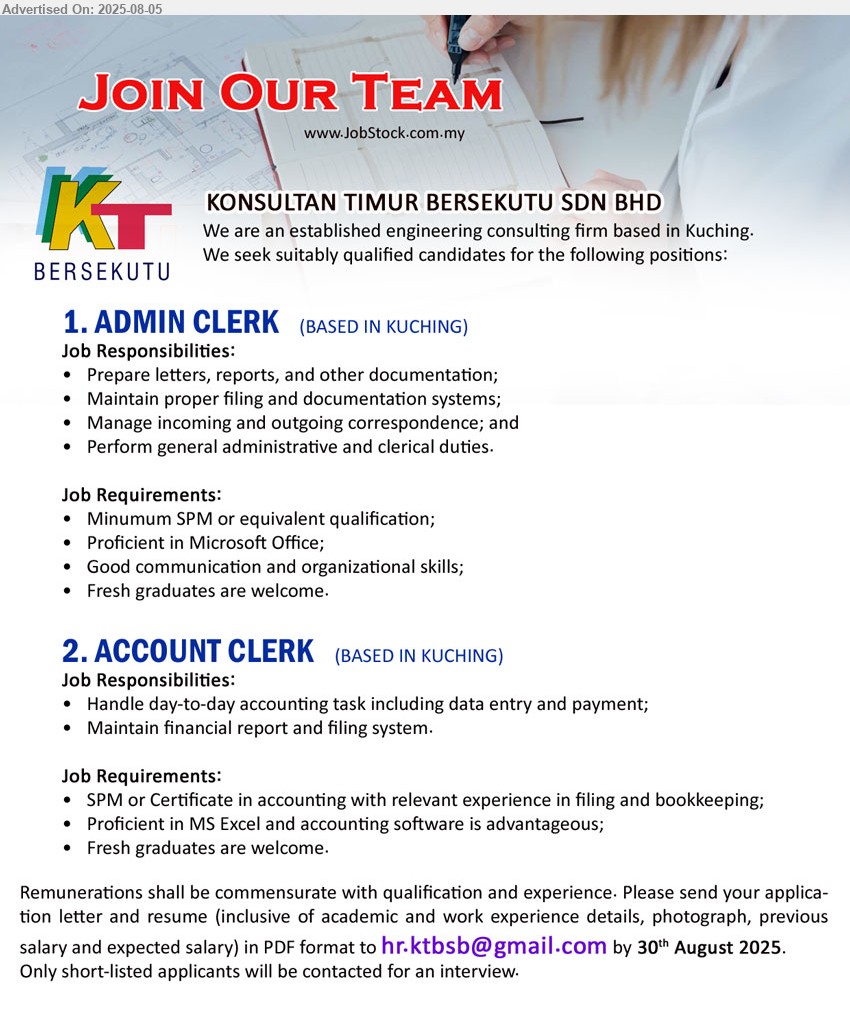 KONSULTAN TIMUR BERSEKUTU SDN BHD - 1. ADMIN CLERK (Kuching), SPM, Fresh graduates are welcome, Prepare letters, reports, and other documentation,...
2. ACCOUNT CLERK  (Kuching), SPM or Certificate in accounting with relevant experience in filing and bookkeeping;,...
Email resume.