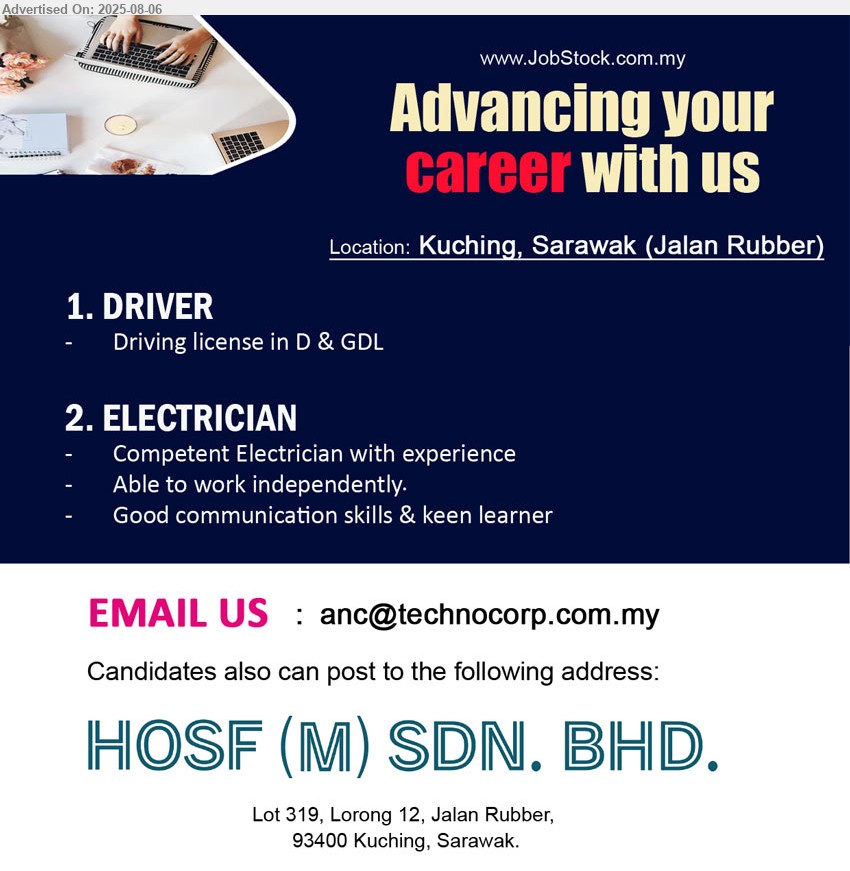 HOSF (M) SDN BHD - 1. DRIVER (Kuching), Driving license in D & GDL,...
2. ELECTRICIAN (Kuching), Competent Electrician with experience , Good communication skills & keen learner,...
Email resume.