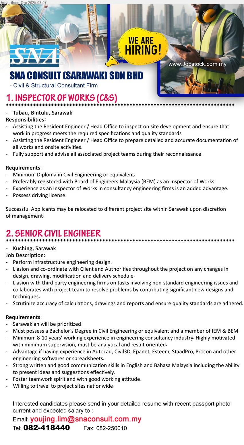 SNA CONSULT (SARAWAK) SDN BHD - 1. INSPECTOR OF WORKS (C&S)  (Tatau, Bintulu), Diploma in Civil Engineering , Preferably registered with Board of Engineers Malaysia (BEM) as an Inspector of Works.,...
2. SENIOR CIVIL ENGINEER (Kuching), Bachelor’s Degree in Civil Engineering or equivalent and a member of IEM & BEM, 8-10 yrs. exp.,...
Email resume.
