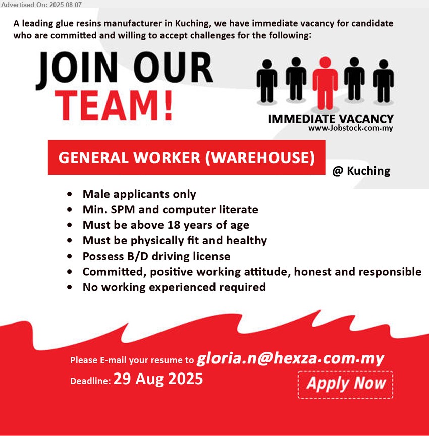 ADVERTISER (Manufacturer) - GENERAL WORKER (WAREHOUSE) (Kuching), Male, SPM, Possess B/D driving license, No working experienced required ,...
Email resume.
