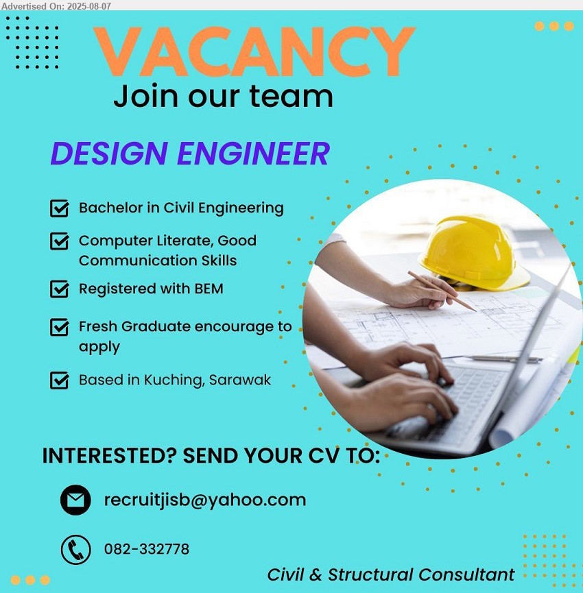 ADVERTISER (Civil & Structural Consultant) - DESIGN ENGINEER (Kuching), Bachelor in Civil Engineering, fresh graduates are encouraged to apply,...
Contact: 082-332778 / Email resume.