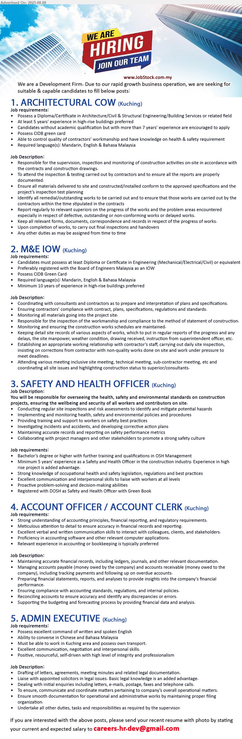 ADVERTISER - 1. ARCHITECTURAL COW  (Kuching), Diploma/Certificate in Architecture/Civil & Structural Engineering/Building Services or related field, At least 5 years’ experience in high-rise buildings preferred,...
2. M&E IOW (Kuching), at least Diploma or Certificate in Engineering (Mechanical/Electrical/Civil) or equivalent, Preferably registered with the Board of Engineers Malaysia as an IOW,...
3. SAFETY AND HEALTH OFFICER (Kuching), Degree or higher with further training and qualifications in OSH Management, Minimum 5 years' experience as a Safety and Health Officer,...
4. ACCOUNT OFFICER / ACCOUNT CLERK (Kuching), Strong understanding of accounting principles, financial reporting, and regulatory requirements,...
5. ADMIN EXECUTIVE (Kuching), Excellent communication, negotiation and interpersonal skills, Drafting of letters, agreements, meeting minutes and related legal documentation,...
email resume.
