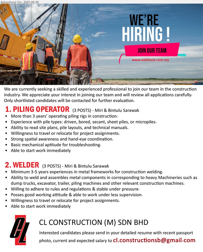 CL CONSTRUCTION (M) SDN BHD - 1. PILING OPERATOR   (Miri & Bintulu ), 3 posts, More than 3 years’ operating piling rigs in construction, Experience with pile types: driven, bored, secant, sheet piles, or micropiles,...
2. WELDER (Miri & Bintulu ), 3 posts, Minimum 3-5 years experiences in metal frameworks for construction welding, Ability to weld and assembles metal components in corresponding to heavy Machineries ,...
Email resume.