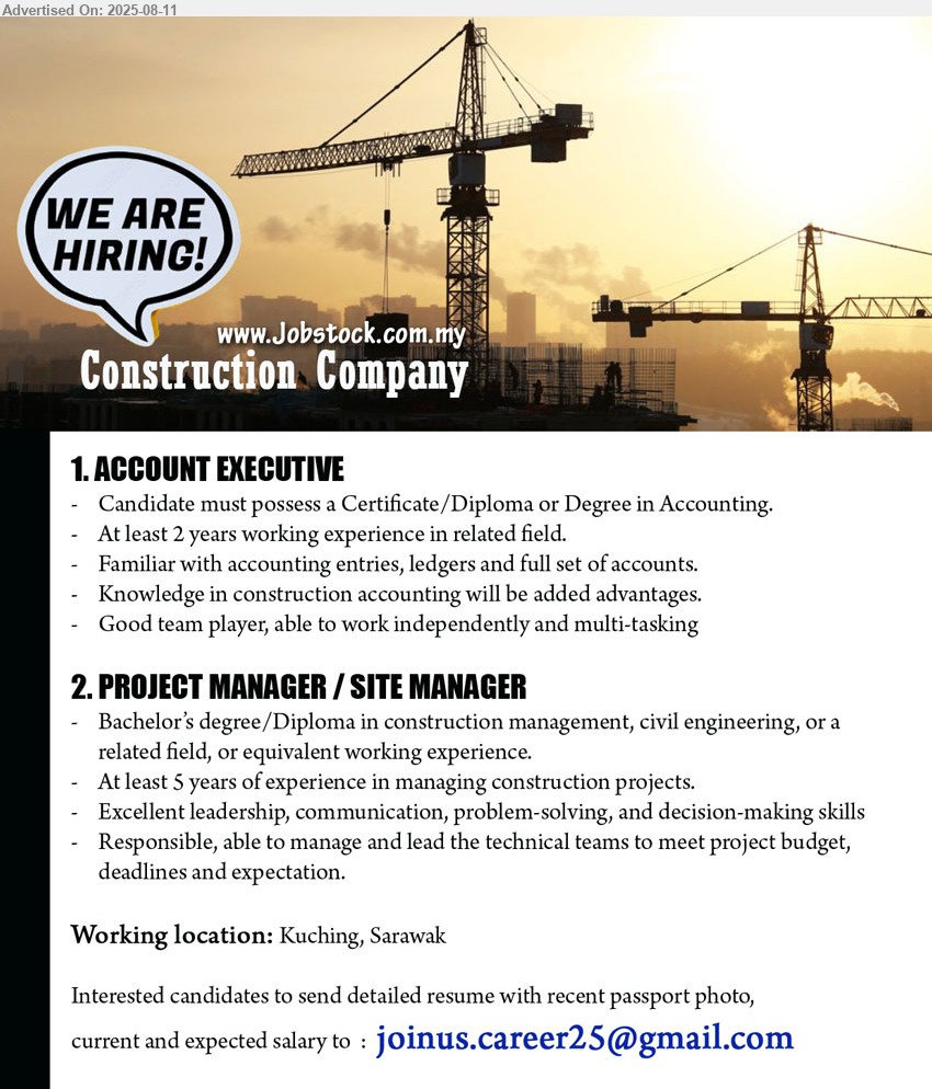 ADVERTISER (Construction Company) - 1. ACCOUNT EXECUTIVE (Kuching), Certificate/Diploma or Degree in Accounting, 2 yrs. exp., Familiar with accounting entries, ledgers and full set of accounts.,...
2. PROJECT MANAGER / SITE MANAGER (Kuching), Bachelor’s Degree/Diploma in Construction Management, Civil Engineering, 5 yrs. exp.,...
Email resume.