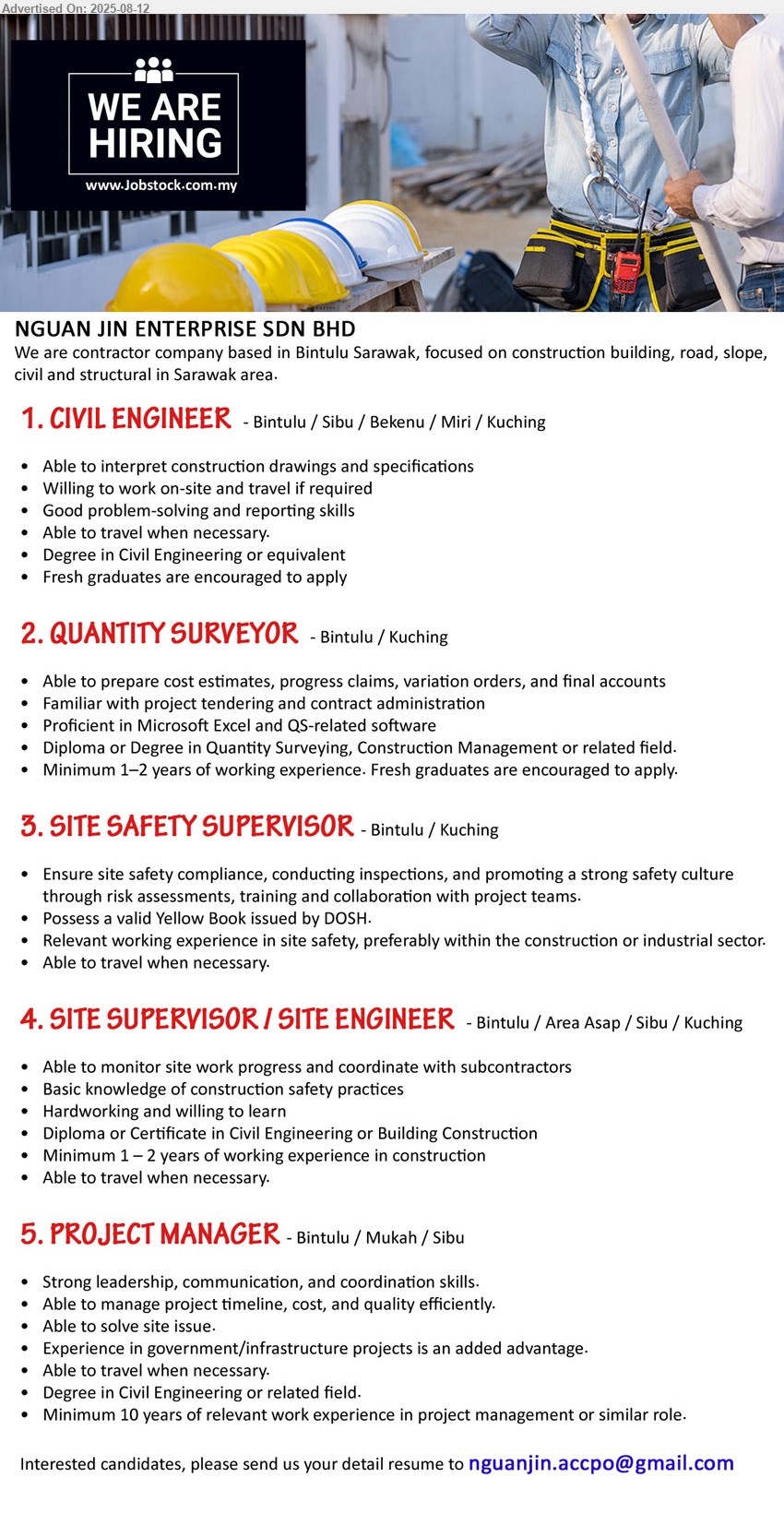 NGUAN JIN ENTERPRISE SDN BHD - 1. CIVIL ENGINEER (Bintulu / Sibu / Bekenu / Miri / Kuching), Degree in Civil Engineering, Fresh graduates are encouraged to apply,...
2. QUANTITY SURVEYOR (Kuching/ Bintulu), Diploma or Degree in Quantity Surveying, Construction Management, 1-2 yrs. exp., Fresh graduates are encouraged to apply,...
3. SITE SAFETY SUPERVISOR (Kuching/ Bintulu), Possess a valid Yellow Book issued by DOSH, Relevant working experience in site safety,,...
4. SITE SUPERVISOR / SITE ENGINEER (Bintulu / Area Asap / Sibu / Kuching), Diploma or Certificate in Civil Engineering or Building Construction, 1-2 yrs. exp.,...
5. PROJECT MANAGER (Bintulu / Mukah / Sibu), Degree in Civil Engineering, Minimum 10 yrs. exp.,...
Email resume.
