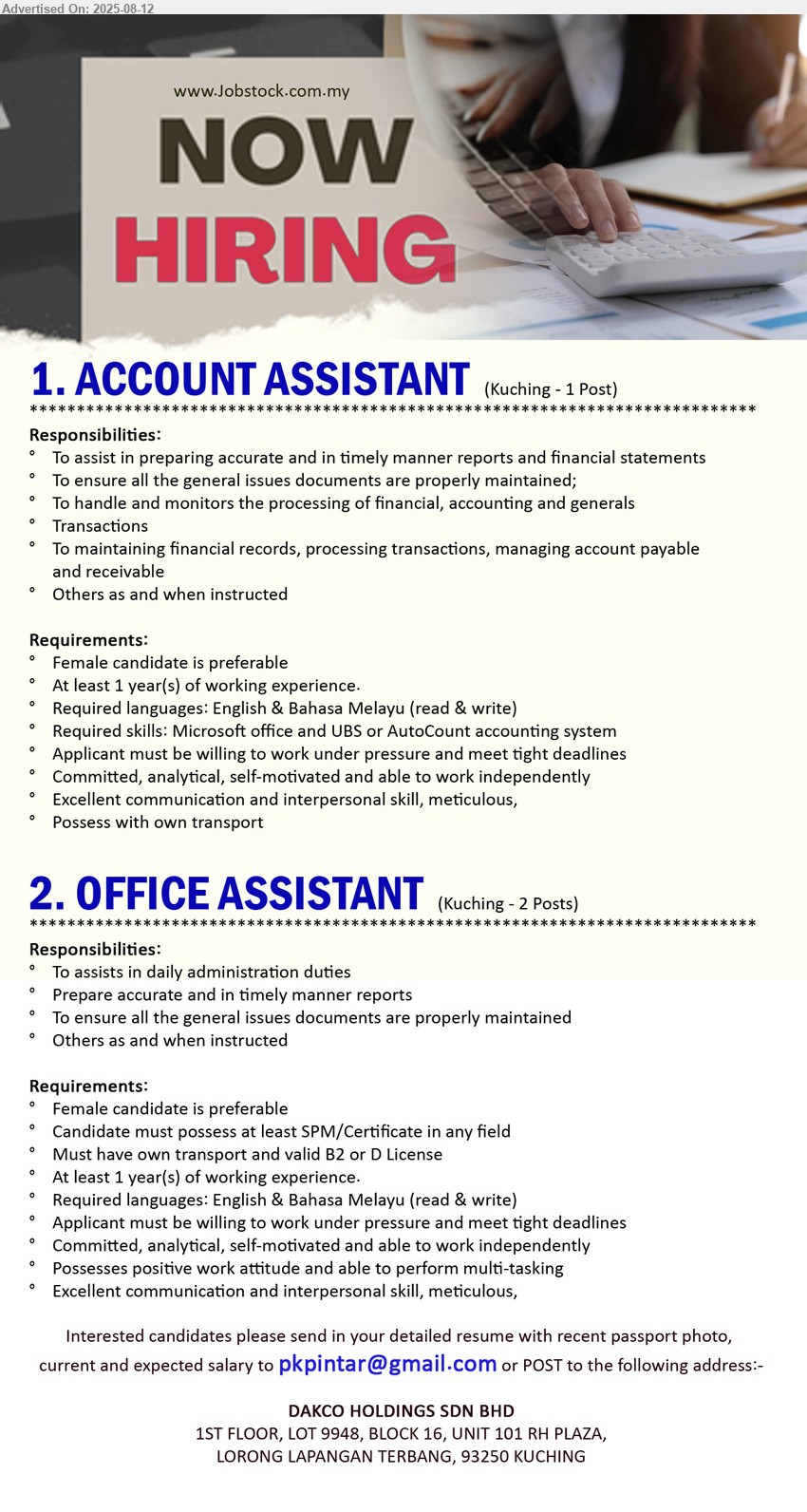 DAKCO HOLDINGS SDN BHD - 1. ACCOUNT ASSISTANT (Kuching), Female, 1 yr. exp., Required skills: Microsoft office and UBS or AutoCount accounting system,...
2. OFFICE ASSISTANT (Kuching), Female, SPM/Certificate, Must have own transport and valid B2 or D License, 1 yr. exp.,...
Email resume.