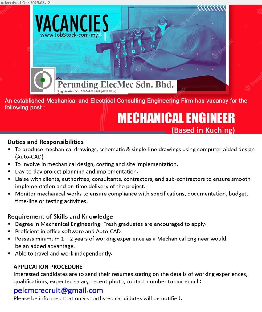 PERUNDING ELECMEC SDN BHD - MECHANICAL ENGINEER (Kuching), Degree in Mechanical Engineering. Fresh graduates are encouraged to apply.,...
Email resume.
