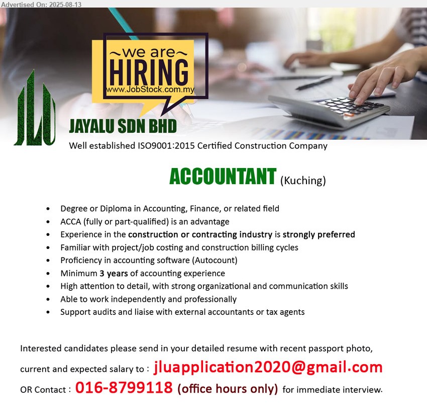JAYALU SDN BHD - ACCOUNTANT  (Kuching), Degree or Diploma in Accounting, Finance, ACCA (fully or part-qualified) is an advantage, Familiar with project/job costing and construction billing cycles, 3 yrs. exp.,...
Call 016-8799118 / Email resume.