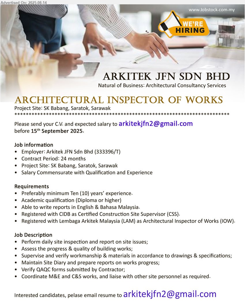 ARKITEK JFN SDN BHD - ARCHITECTURAL INSPECTOR OF WORKS (Project Site: SK Babang, Saratok), Diploma or higher, Registered with CIDB as Certified Construction Site Supervisor (CSS), Registered with Lembaga Arkitek Malaysia (LAM) as Architectural Inspector of Works (IOW). ...
Email resume.