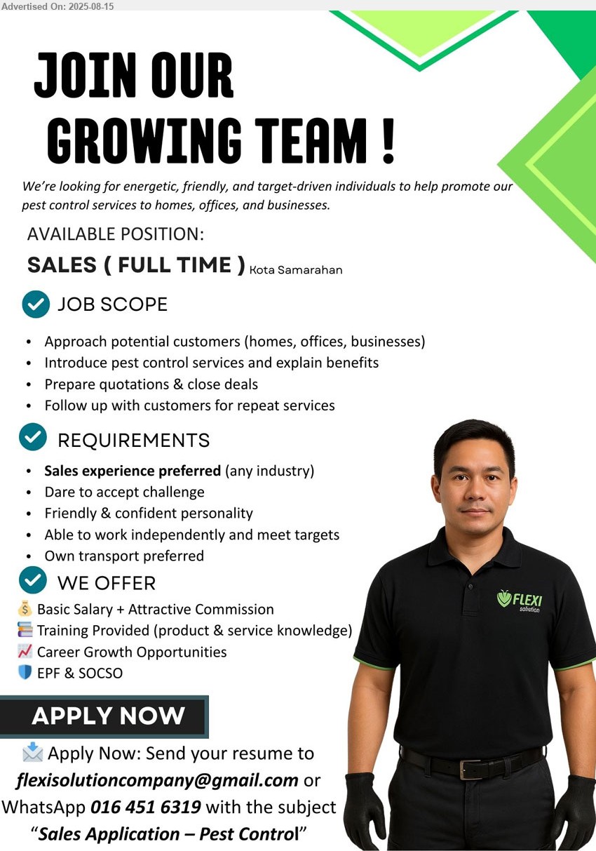 ADVERTISER - SALES (Kota Samarahan), Sales exp. preferred (Any industry), introduce pest control services and explain benefits,...
Whatsapp 016-4516319 / Email resume.