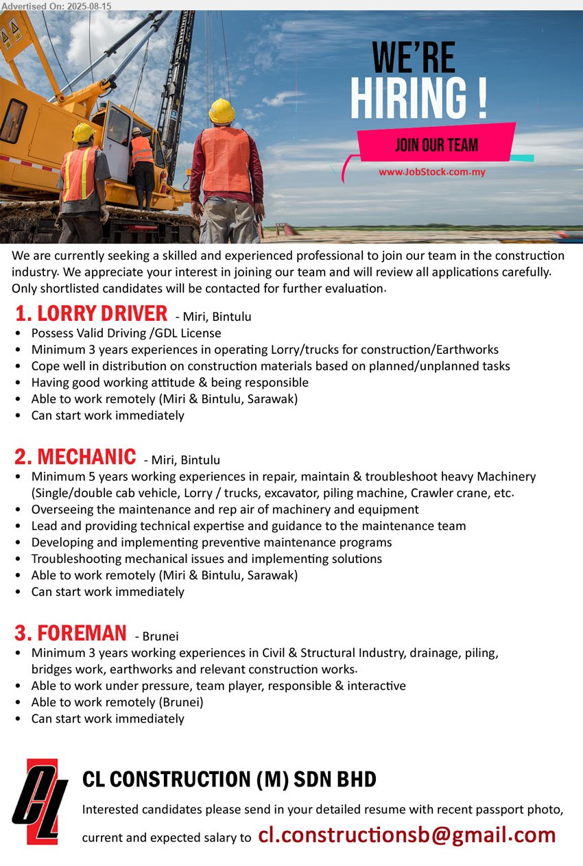 CL CONSTRUCTION (M) SDN BHD - 1. LORRY DRIVER (Miri, Bintulu), Possess Valid Driving /GDL License, Minimum 3 years experiences in operating Lorry/trucks for construction/Earthworks,...
2. MECHANIC (Miri, Bintulu), Minimum 5 years working experiences in repair, maintain & troubleshoot heavy Machinery (Single/double cab vehicle, Lorry / trucks, excavator, piling machine, Crawler crane, etc,...
3. FOREMAN (Brunei), Minimum 3 years working experiences in Civil & Structural Industry, drainage, piling, bridges work, earthworks and relevant construction works. ,...
Email resume.