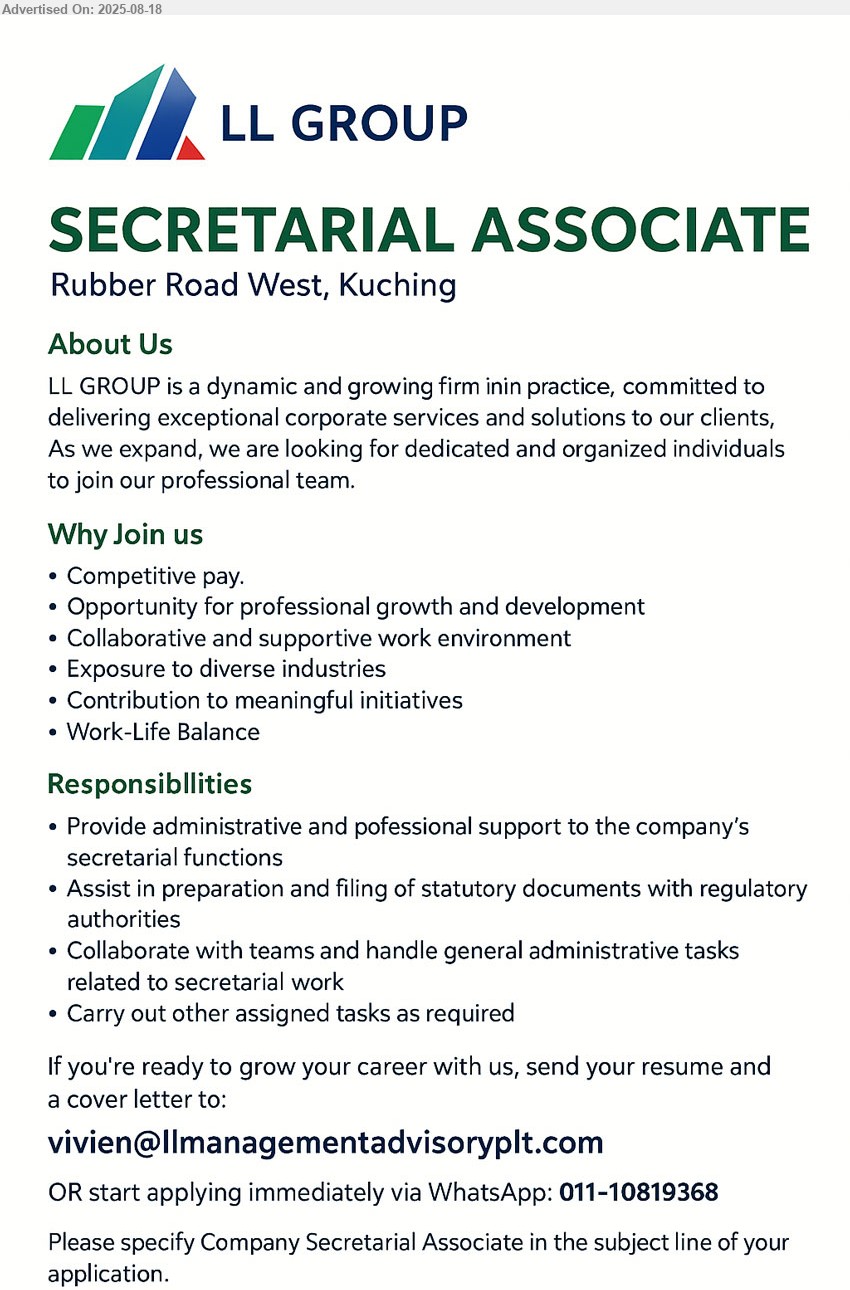 LL GROUP - SECRETARIAL ASSOCIATE (Kuching), Diploma or Degree in Business Administration, Prior experience in a similar role is an advantage (fresh graduates are encouraged to apply),...
Whatsapp 011-10819368 / Email resume.