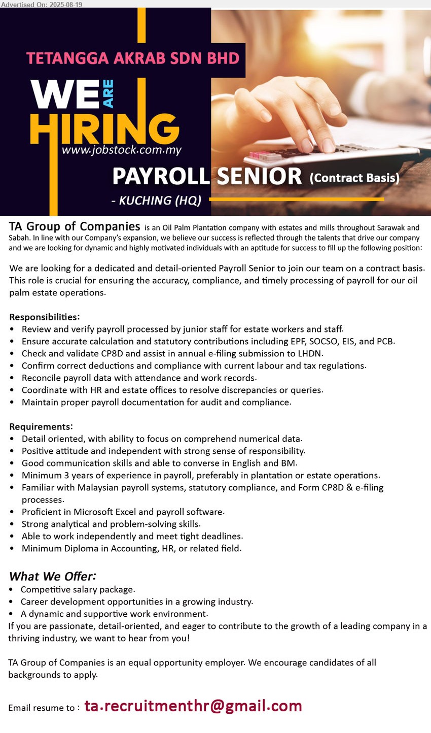 TETANGGA AKRAB SDN BHD - PAYROLL SENIOR (Kuching), Contract Basis, Diploma in Accounting, HR, 3 years of experience in payroll, preferably in plantation or estate operations, Familiar with Malaysian payroll systems, statutory compliance, and Form CP8D & e-filing
processes, ...
Email resume.