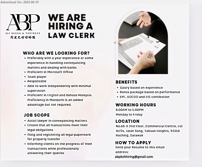 ALI BASAH & PARTNERS - LAW CLERK (Kuching), Proficient in English & BM, proficient in Mandarin is an added advantage, assist lawyer in conveyancing matter,...
Email resume.