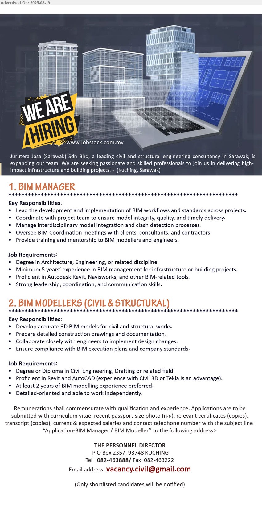 JURUTERA JASA (SARAWAK) SDN BHD - 1. BIM MANAGER  (Kuching), Degree in Architecture, Engineering, 5 yrs. exp., Proficient in Autodesk Revit, Navisworks, and other BIM-related tools.,...
2. BIM MODELLERS (CIVIL & STRUCTURAL)  (Kuching), Degree or Diploma in Civil Engineering, Drafting, Proficient in Revit and AutoCAD (experience with Civil 3D or Tekla is an advantage).,...
Call 082-463888 / Email resume.