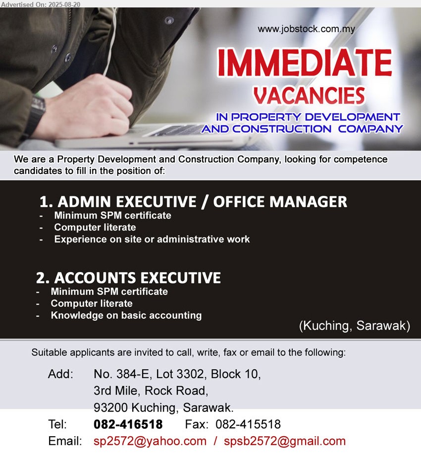 ADVERTISER (Property Development and Construction) - 1. ADMIN EXECUTIVE / OFFICE MANAGER  (Kuching), SPM, Experience on site or administrative work,...
2. ACCOUNTS EXECUTIVE (Kuching), SPM, Knowledge on basic accounting,...
Call 082-416518 / Email resume.