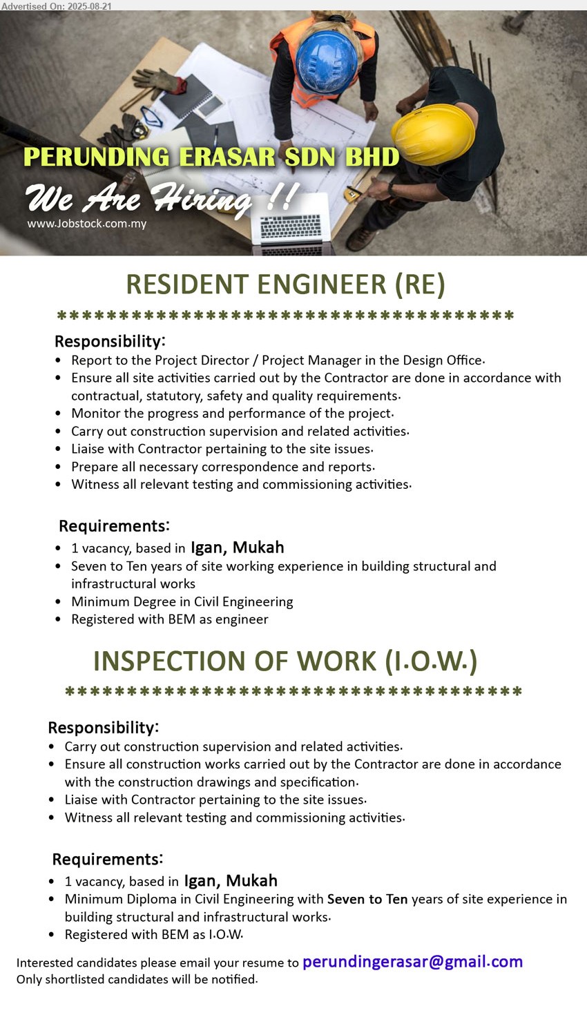 PERUNDING ERASAR SDN BHD - 1. RESIDENT ENGINEER (RE) (Igan, Mukah), Degree in Civil Engineering, Registered with BEM as engineer, 7-10 yrs. exp.,...
2. INSPECTION OF WORK (I.O.W.) (Igan, Mukah), Diploma in Civil Engineering with Seven to Ten years of site experience in
building structural and infrastructural works, Registered with BEM as I.O.W....
Email resume.