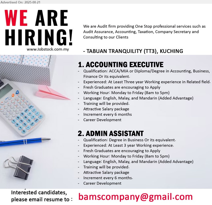 ADVERTISER (Audit Firm) - 1. ACCOUNTING EXECUTIVE (Kuching), ACCA/MIA or Diploma/Degree in Accounting, Business, Finance, 3 yrs. exp., Fresh Graduates are encouraging to Apply...
2. ADMIN ASSISTANT (Kuching), Degree in Business, 3 yrs. exp., Fresh Graduates are encouraging to Apply,...
Email resume.