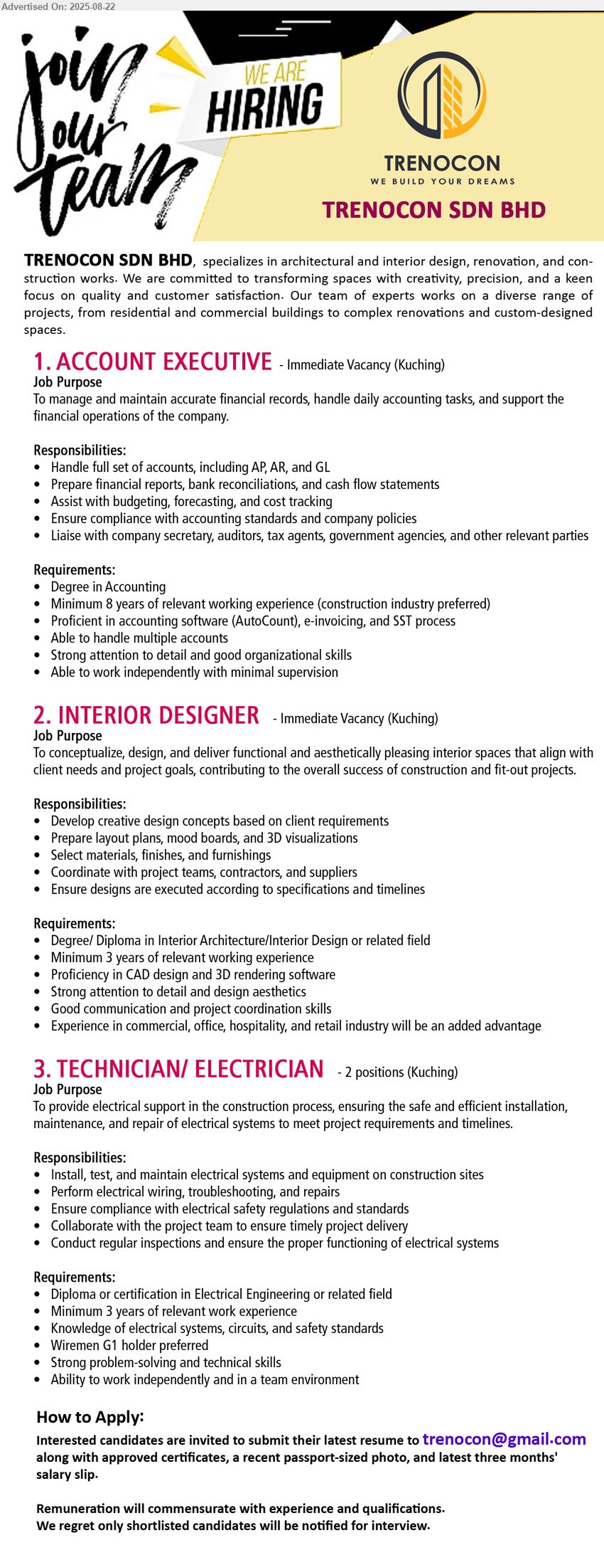 TRENOCON SDN BHD - 1. ACCOUNT EXECUTIVE (Kuching), Degree in Accounting, 8 yrs. exp., Able to handle multiple accounts,...
2. INTERIOR DESIGNER (Kuching), Degree/ Diploma in Interior Architecture/Interior Design, Proficiency in CAD design and 3D rendering software,...
3. TECHNICIAN/ ELECTRICIAN (Kuching), 2 posts, Diploma or certification in Electrical Engineering, Wiremen G1 holder preferred,...
Email resume.