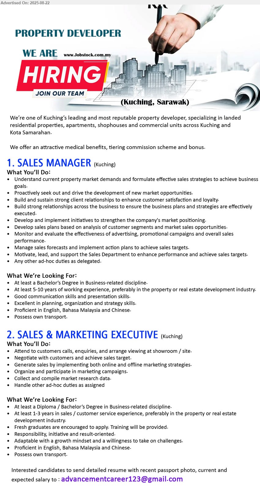 ADVERTISER (Property Developer) - 1. SALES MANAGER (Kuching), Bachelor’s Degree in Business, 5-10 years of working experience, preferably in the property or real estate development industry.,...
2. SALES & MARKETING EXECUTIVE (Kuching), Diploma / Bachelor’s Degree in Business-related discipline, At least 1-3 years in sales / customer service experience, preferably in the property or real estate development industry, Fresh graduates are encouraged to apply. Training will be provided.,...
Email resume.