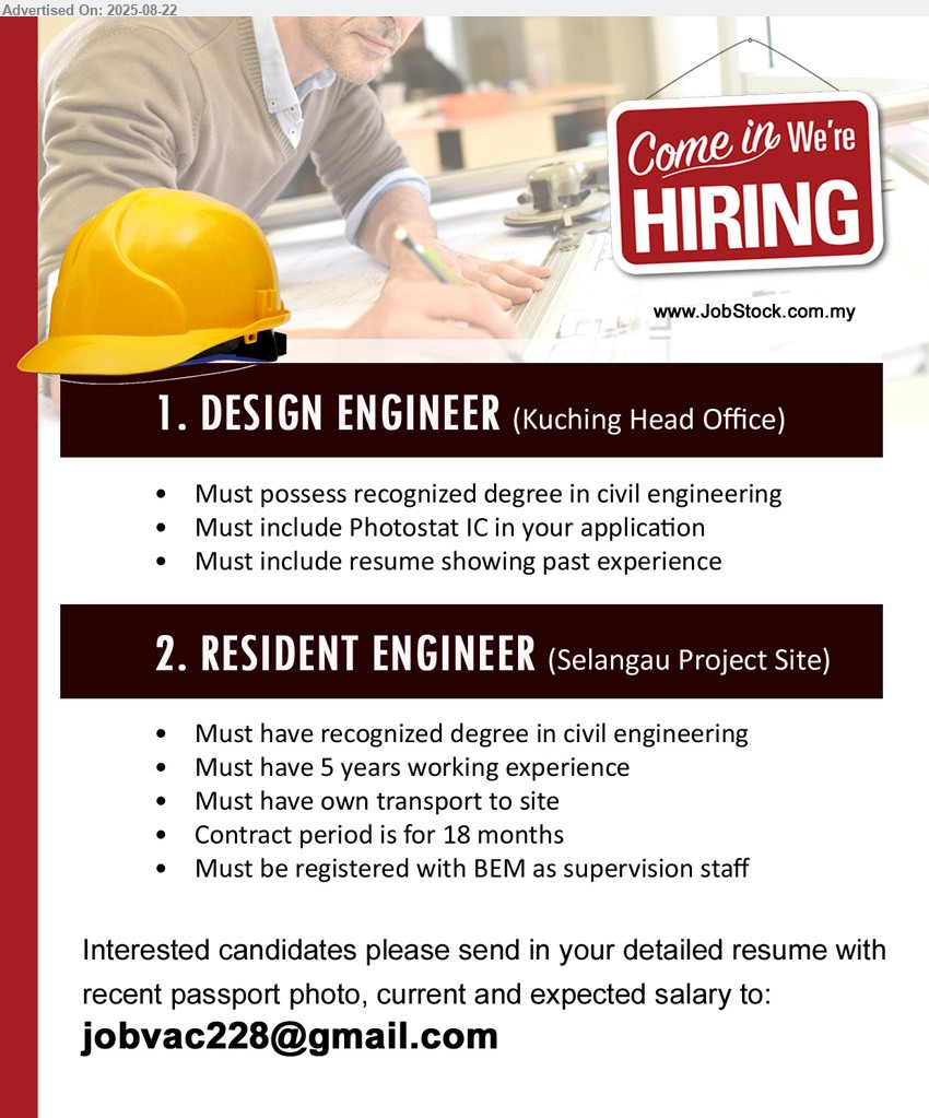 ADVERTISER - 1. DESIGN ENGINEER (Kuching), Must possess recognized Degree in Civil Engineering,...
2. RESIDENT ENGINEER (Selangau), Must have recognized Degree in Civil Engineering, 5 yrs. exp. , registered with BEM as supervision staff, Contract period is for 18 months...
Email resume.