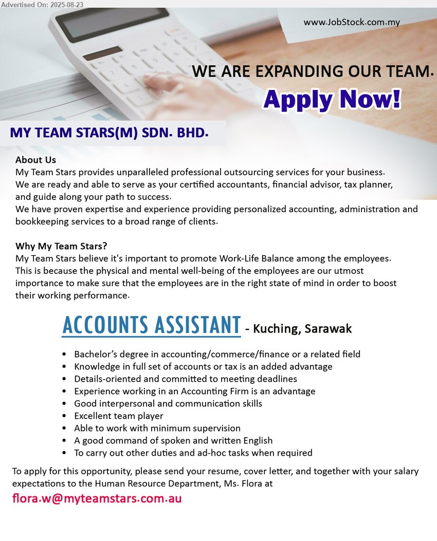 MY TEAM STARS (M) SDN BHD - ACCOUNTS ASSISTANT (Kuching), Bachelor’s Degree in Accounting / Commerce / Finance or a related field, Knowledge in full set of accounts or tax is an added advantage,...
Email resume.