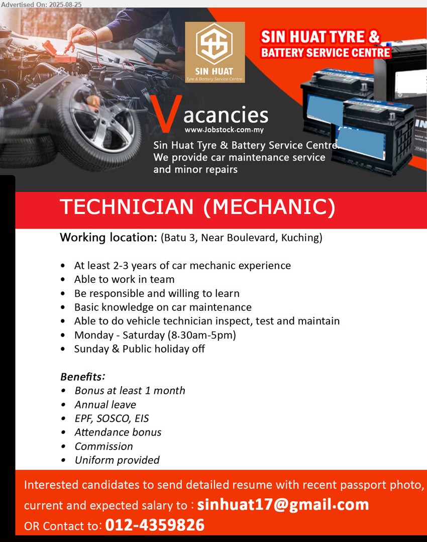 SIN HUAT TYRE & BATTERY SERVICE CENTRE - TECHNICIAN (MECHANIC) (Kuching), At least 2-3 years of car mechanic experience, Basic knowledge on car maintenance, Able to do vehicle technician inspect, test and maintain, ...
Contact: 012-4359826 / Email resume.
