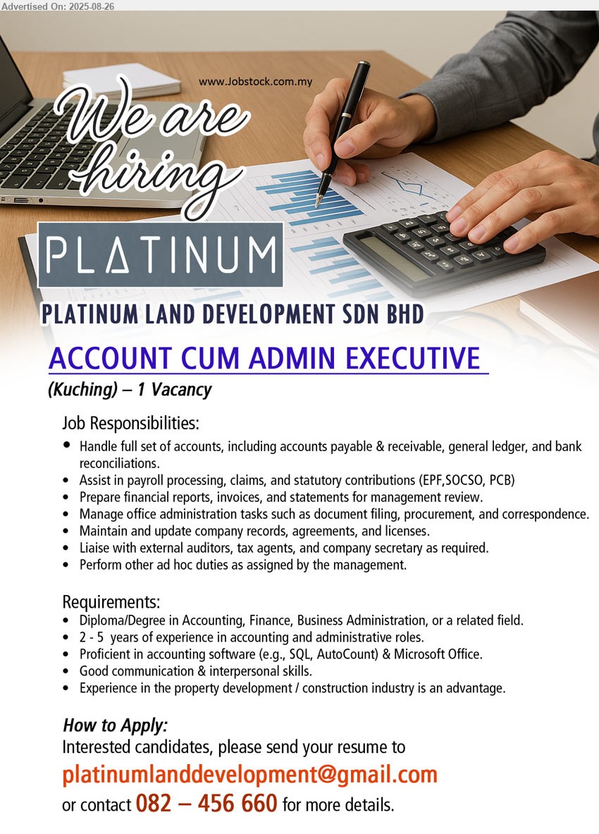 PLATINUM LAND DEVELOPMENT SDN BHD - ACCOUNT CUM ADMIN EXECUTIVE (Kuching), Diploma/Degree in Accounting, Finance, Business Administration, 2-5 yrs. exp., Experience in the property development / construction industry is an advantage,...
Contact: 082-456660 / Email resume.