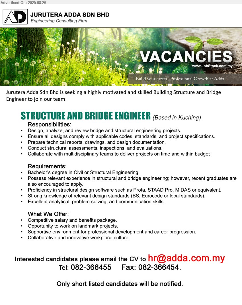 JURUTERA ADDA SDN BHD - STRUCTURE AND BRIDGE ENGINEER (Kuching), Bachelor’s Degree in Civil or Structural Engineering, Proficiency in structural design software such as Prota, STAAD Pro, MIDAS,...
Contact: 082-366455 / Email resume.