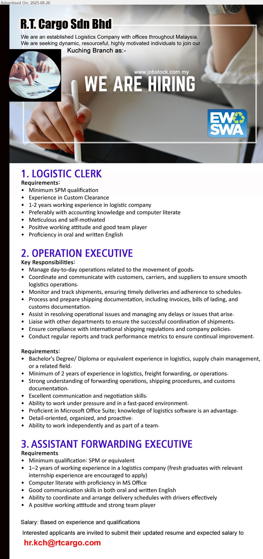 R.T. CARGO SDN BHD - 1. LOGISTIC CLERK (Kuching), SPM, Experience in Custom Clearance, 1-2 years working experience in logistic company,...
2. OPERATION EXECUTIVE (Kuching), Bachelor's Degree/ Diploma or equivalent experience in Logistics, Supply Chain Management, Minimum of 2 years of experience in logistics, freight forwarding, or operations.,...
3. ASSISTANT FORWARDING EXECUTIVE (Kuching), SPM, 1–2 years of working experience in a logistics company (fresh graduates with relevant internship experience are encouraged to apply),...
Email resume.