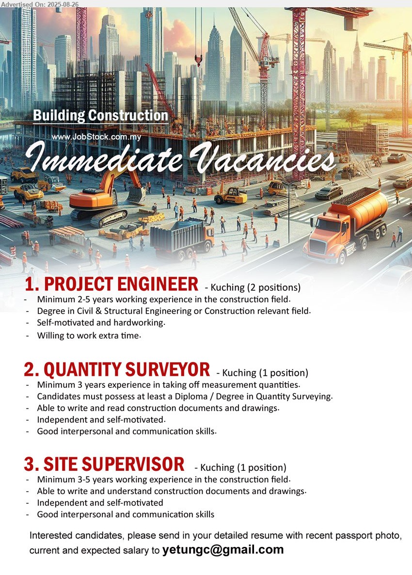 ADVERTISER (Building Construction) - 1. PROJECT ENGINEER (Kuching), Degree in Civil & Structural Engineering or Construction, 2-5 yrs. exp.,...
2. QUANTITY SURVEYOR (Kuching), Diploma / Degree in Quantity Surveying.,  3 years experience in taking off measurement quantities.,...
3. SITE SUPERVISOR (Kuching), 3-5 years working experience in the construction, Able to write and understand construction documents and drawings....
Email resume.