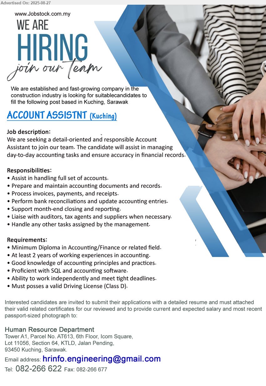ADVERTISER - ACCOUNT ASSISTNT (Kuching), Diploma in Accounting/Finance, 2 years of working experiences in accounting, Proficient with SQL and accounting software.,...
Email resume.