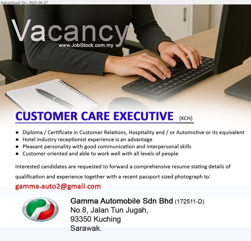 GAMMA AUTOMOBILE SDN BHD - CUSTOMER CARE EXECUTIVE (Kuching), Diploma / Certificate in Customer Relations, Hospitality and / or Automotive ,...
Email resume.
