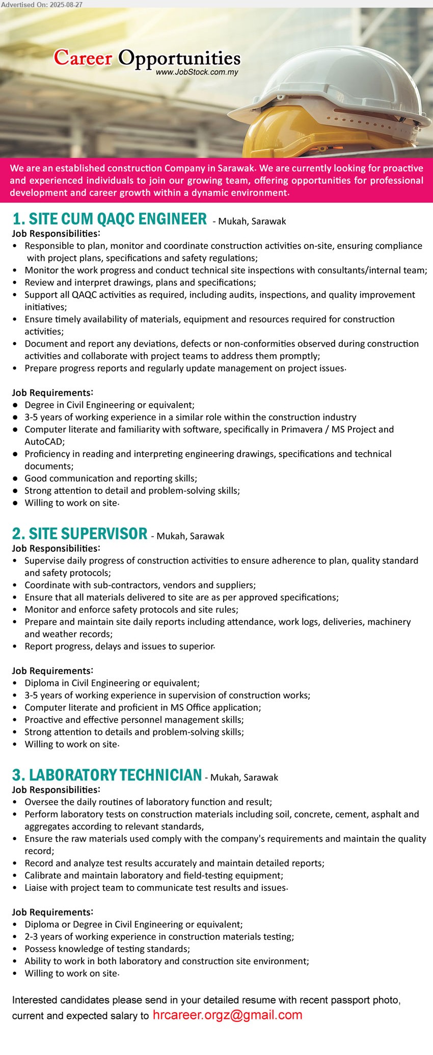 ADVERTISER (Construction Company) - 1. SITE CUM QAQC ENGINEER (Mukah), Degree in Civil Engineering, 3-5 years of working experience,...
2. SITE SUPERVISOR (Mukah), Diploma in Civil Engineering, 3-5 years of working experience in supervision of construction works;,...
3. LABORATORY TECHNICIAN (Mukah), Diploma or Degree in Civil Engineering, 2-3 years of working experience in construction materials testing,...
Email resume.