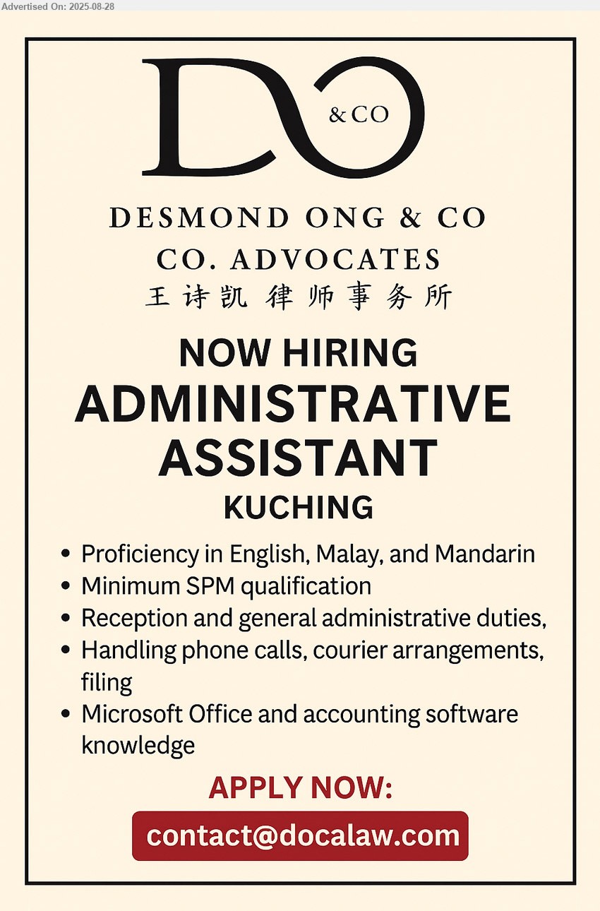 DESMOND ONG & CO. ADVOCATES - ADMINISTRATIVE ASSISTANT (Kuching), SPM, Accounting software knowledge, reception and administrative duties,...
Email resume.
