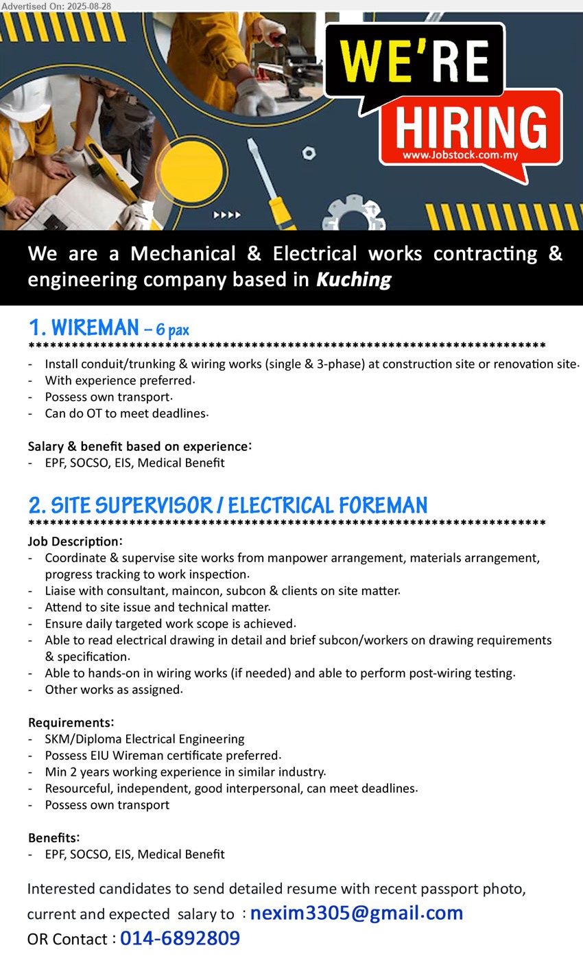 ADVERTISER (Mechanical & Electrical Works) - 1. WIREMAN  (Kuching), 6 pax, Install conduit/trunking & wiring works (single & 3-phase) at construction site or renovation site, With experience preferred,...
2. SITE SUPERVISOR / ELECTRICAL FOREMAN (Kuching), SKM/Diploma Electrical Engineering, Possess EIU Wireman certificate preferred, Min 2 years working experience in similar industry.,...
Contact : 014-6892809 / Email resume.