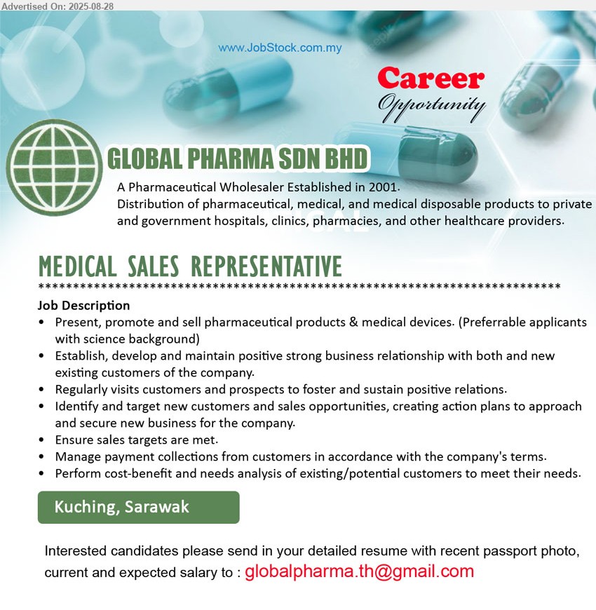 GLOBAL PHARMA SDN BHD - MEDICAL SALES REPRESENTATIVE (Kuching), Present, promote and sell pharmaceutical products & medical devices. (Preferrable applicants with science background) ,...
Email resume.