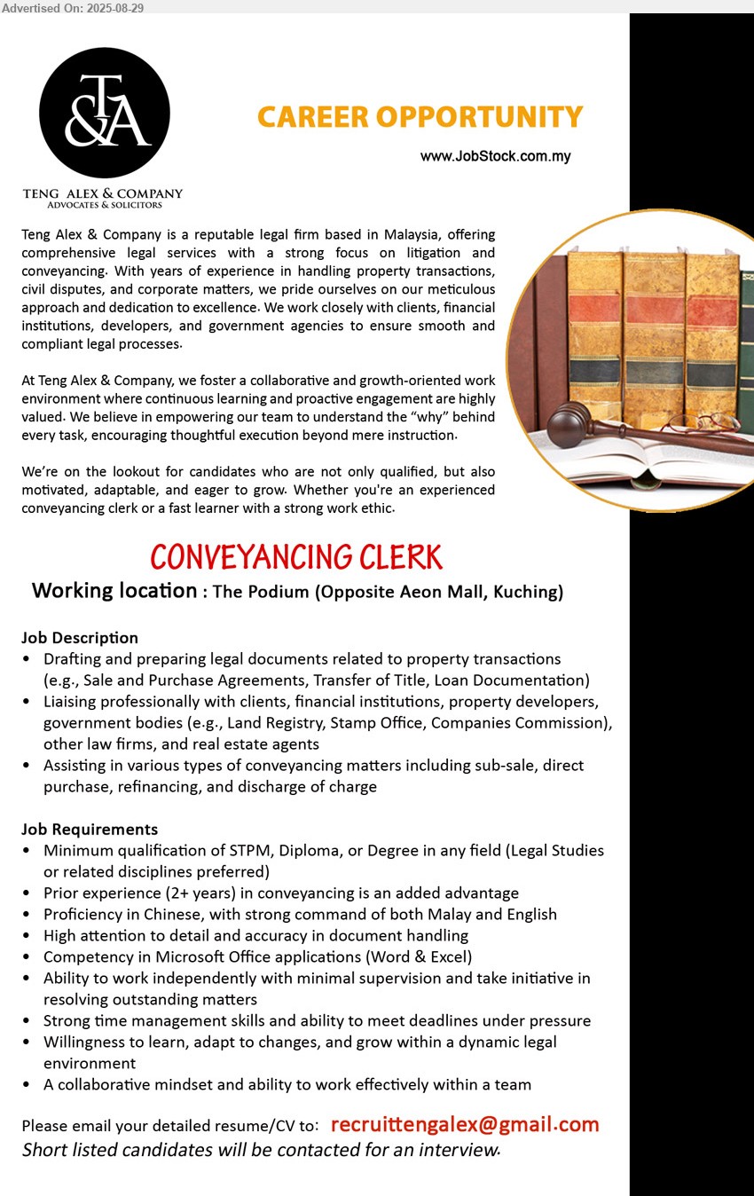 TENG ALEX & COMPANY - CONVEYANCING CLERK  (Kuching), STPM, Diploma, or Degree, Prior experience (2+ years) in conveyancing is an added advantage,...
Email resume.