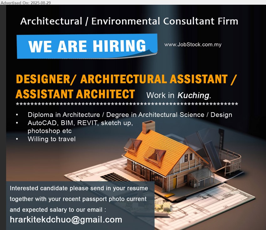 ADVERTISER (Architectural / Environmental Consultant Firm) - DESIGNER/ ARCHITECTURAL ASSISTANT /  ASSISTANT ARCHITECT (Kuching), Diploma in Architecture / Degree in Architectural Science / Design, AutoCAD, BIM, REVIT, sketch up, photoshop etc,...
Email resume.