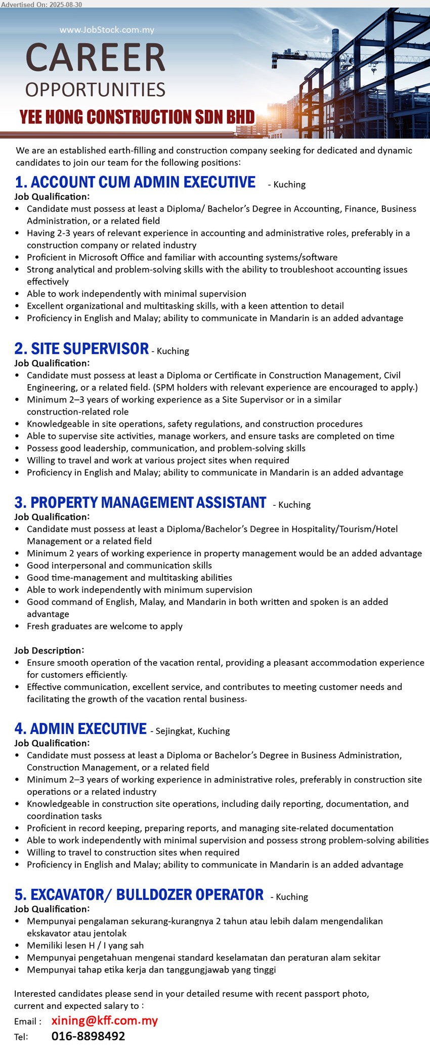 YEE HONG CONSTRUCTION DEVELOPMENT (M) SDN. BHD. - 1. ACCOUNT CUM ADMIN EXECUTIVE (Kuching), Diploma/ Bachelor’s Degree in Accounting, Finance, Business Administration,...
2. SITE SUPERVISOR (Kuching), Diploma or Certificate in Construction Management, Civil Engineering,,...
3. PROPERTY MANAGEMENT ASSISTANT (Kuching), Diploma/Bachelor’s Degree in Hospitality/Tourism/Hotel Management, Fresh graduates are welcome to apply...
4. ADMIN EXECUTIVE (Kuching), Diploma or Bachelor’s Degree in Business Administration, Construction Management,,...
5. EXCAVATOR/ BULLDOZER OPERATOR (Kuching), Mempunyai pengalaman sekurang-kurangnya 2 tahun atau lebih dalam mengendalikan
ekskavator atau jentolak, Memiliki lesen H / I yang sah,...
Call 016-8898492 / Email resume.